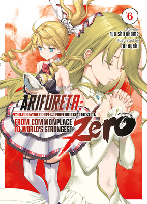 kilometer flicker fuzzy Arifureta: From Commonplace to World's Strongest ZERO (Light Novel) Vol. 6  (Paperback) | Books and Crannies
