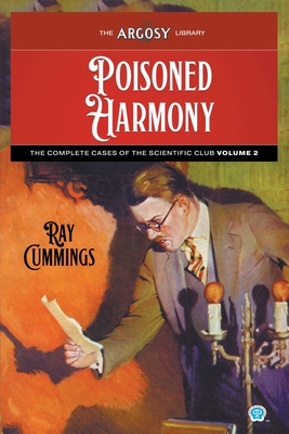 Poisoned Harmony: The Complete Cases of the Scientific Club, Volume 2 (Argosy Library #149)