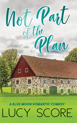 Not Part of the Plan By Lucy Score Cover Image