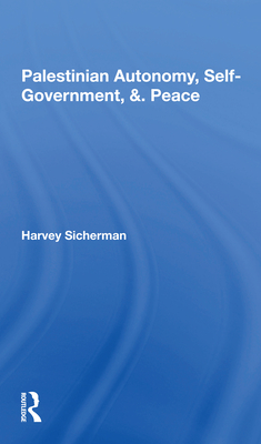 Palestinian Autonomy, Self-Government, and Peace By Harvey Sicherman Cover Image