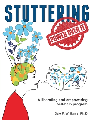 Stuttering: A Liberating and Inspiring Self-Help Program By Dale F. Williams Cover Image