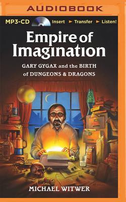 Empire of Imagination: Gary Gygax and the Birth of Dungeons & Dragons