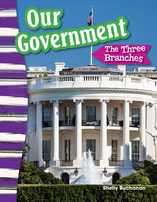 Our Government: The Three Branches (Social Studies: Informational Text) Cover Image