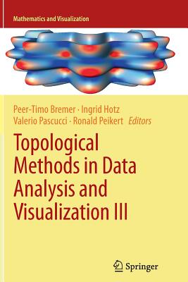 Topological Methods in Data Analysis and Visualization III: Theory, Algorithms, and Applications (Mathematics and Visualization) Cover Image