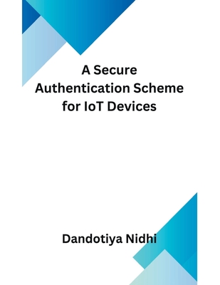 A Secure Authentication Scheme for IoT Devices Cover Image