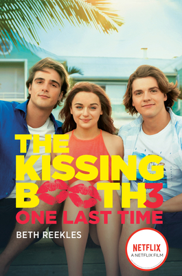 The Kissing Booth #3: One Last Time By Beth Reekles Cover Image