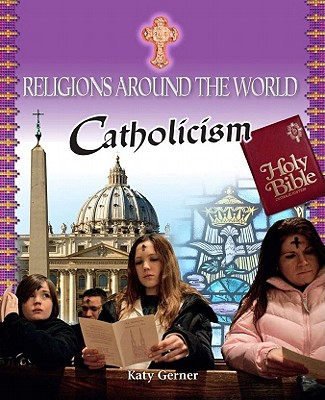Catholicism (Religions Around the World)