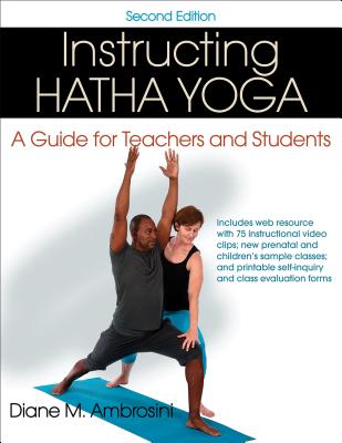 Instructing Hatha Yoga : A Guide for Teachers and Students