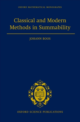 Classical and Modern Methods in Summability (Oxford Mathematical Monographs)