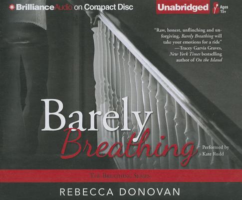 Barely Breathing By Rebecca Donovan, Kate Rudd (Read by) Cover Image