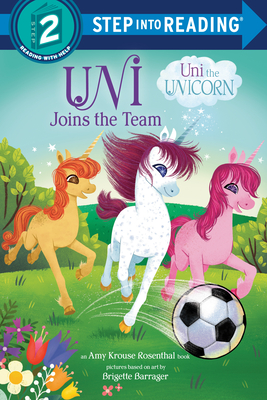 Uni Joins the Team (Uni the Unicorn) (Step into Reading) By Amy Krouse Rosenthal, Brigette Barrager (Illustrator) Cover Image