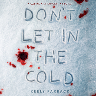 Don't Let in the Cold By Keely Parrack, Penelope Rawlins (Read by) Cover Image
