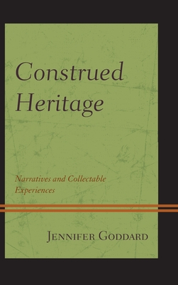 Construed Heritage: Narratives and Collectable Experiences