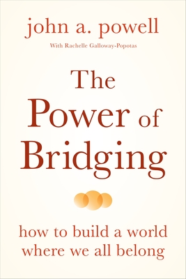 The Power of Bridging: How to Build a World Where We All Belong Cover Image