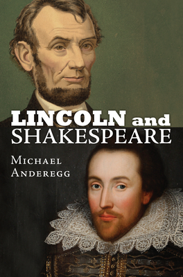 Lincoln and Shakespeare By Michael Anderegg Cover Image