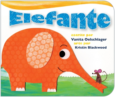 Elefante By Vanita Oelschlager, Kristin Blackwood (Illustrator) Cover Image