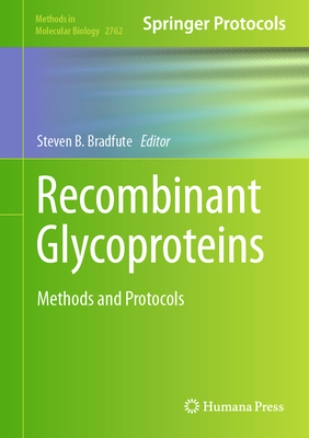 Recombinant Glycoproteins: Methods and Protocols (Methods in Molecular Biology #2762)