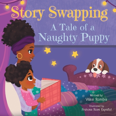 Story Swapping: A Tale of a Naughty Puppy By Vassi Rombis, Frances Rose Espanol (Illustrator), Bobbie Hinman (Editor) Cover Image