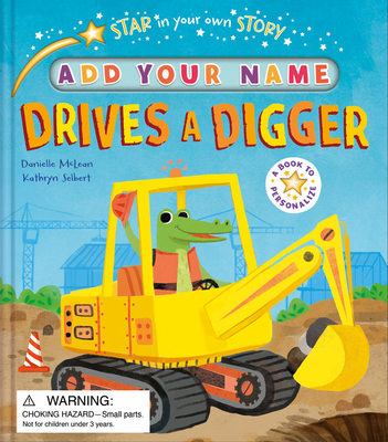 Drives a Digger (Star in Your Own Story)