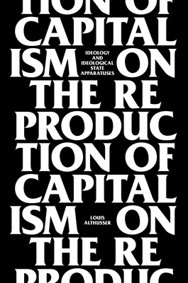 On The Reproduction Of Capitalism: Ideology And Ideological State Apparatuses Cover Image