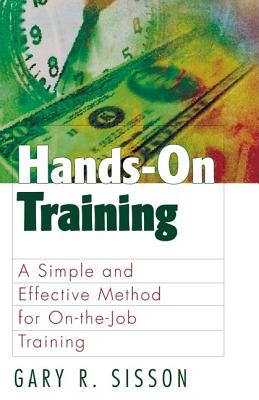 Hands-On Training: A Simple and Effective Method for On-the-Job Training (The Berrett-Koehler Organizational Performance Series #7) Cover Image