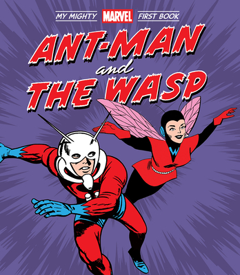 Ant-Man and the Wasp: My Mighty Marvel First Book (A Mighty Marvel First Book) Cover Image
