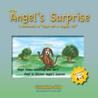 Angel's Surprise: A continuation of Angel with a Wagging Tail (Grandma Atha 'Angel' Book #2)