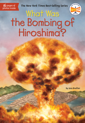 What Was the Bombing of Hiroshima? (What Was?)