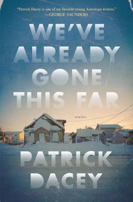 We've Already Gone This Far: Stories Cover Image