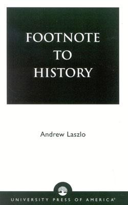 Footnote to History By Andrew Laszlo Cover Image