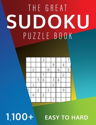 The Great Sudoku Puzzle Book: 1,100+ Easy to Hard Puzzles Challenge and Fun for your Brain! By Philley Publishing Cover Image