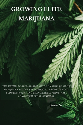 Growing elite marijuana book