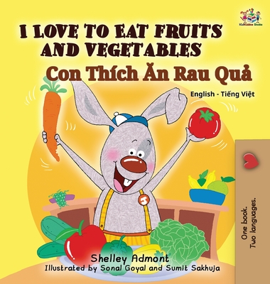 I Love to Eat Fruits and Vegetables (Bilingual Vietnamese Kids Book ...