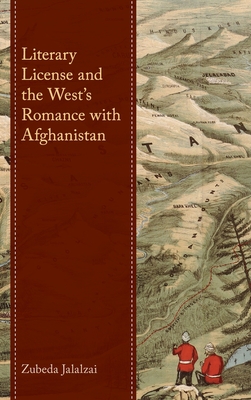 Literary License and the West's Romance with Afghanistan Cover Image