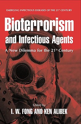 Bioterrorism and Infectious Agents: A New Dilemma for the 21st Century ...