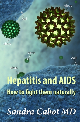 Hepatitis and AIDS: How to Fight Them Naturally Cover Image