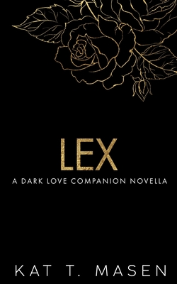 Lex: A Dark Love Series Companion Novella (Dark Love Series Short Stories)