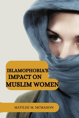 Islamophobia's impact on Muslim women Cover Image