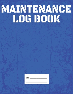 Equipment Log Book For Signing Off Detailed Maintenance Inspections and Repairs: Space for Equipment Name, Brand, Serial, Notes, Dates, Times, etc. Le Cover Image