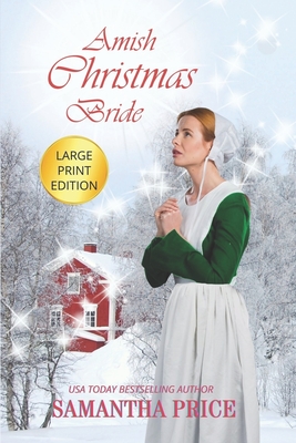 Amish Christmas Bride LARGE PRINT: An Amish Romance Christmas Novel (Amish Christmas Books #2)