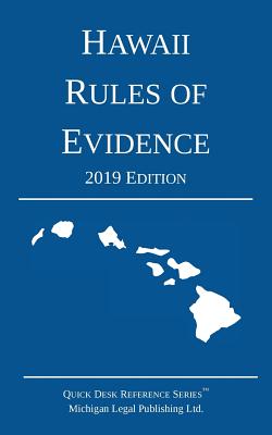 Hawaii Rules of Evidence; 2019 Edition Cover Image