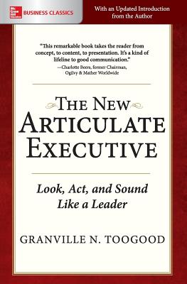 The New Articulate Executive: Look, ACT and Sound Like a Leader By Granville Toogood Cover Image