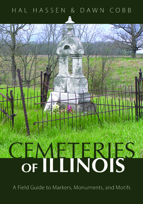Cemeteries of Illinois: A Field Guide to Markers, Monuments, and Motifs Cover Image