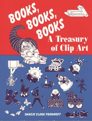Books, Books, Books: A Treasury of Clip Art By Darcie Frohardt Cover Image
