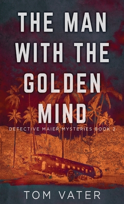 The Man With The Golden Mind (Detective Maier Mysteries #2)