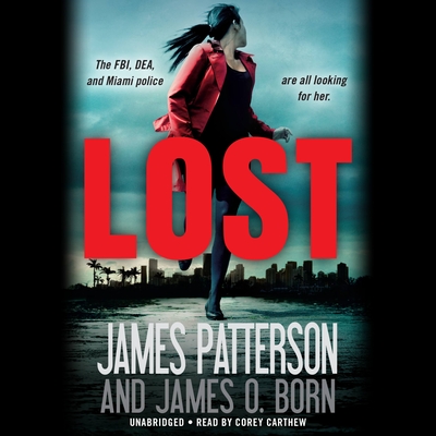 Lost By James Patterson, James O. Born, Corey Carthew (Read by) Cover Image