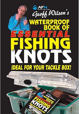 Waterproof Book of Essential Fishing Knots By A. Wilson, Geoff Cover Image