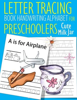Letter Tracing Book Handwriting Alphabet for Preschoolers Cute Milk Jar: Letter Tracing Book Practice for Kids Ages 3+ Alphabet Writing Practice Handw
