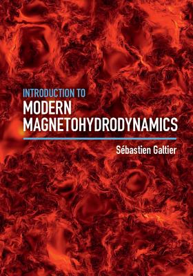 Introduction to Modern Magnetohydrodynamics By Sébastien Galtier Cover Image