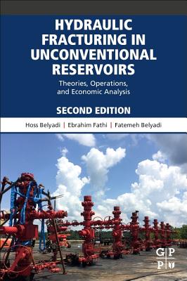Hydraulic Fracturing in Unconventional Reservoirs: Theories, Operations, and Economic Analysis Cover Image